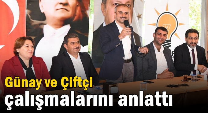 Günay ve Çiftçi çalışmalarını anlattı