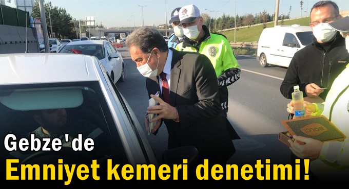 Gebze'de Emniyet kemeri denetimi!