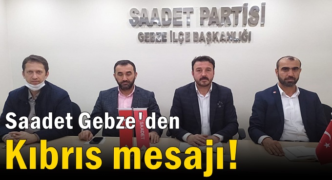 Saadet Gebze'den Kıbrıs mesajı!