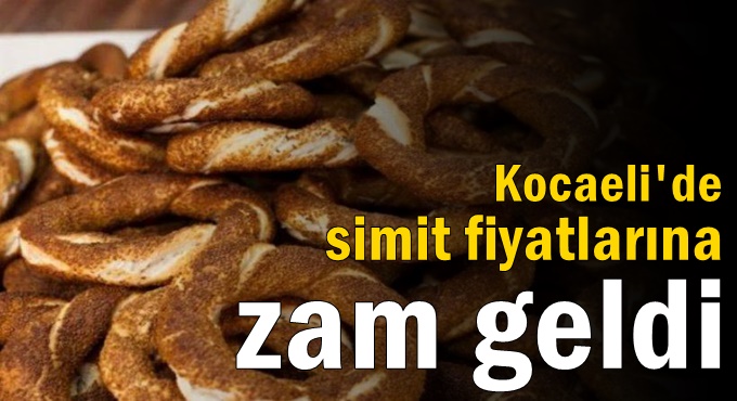 Kocaeli'de simit fiyatlarına zam geldi