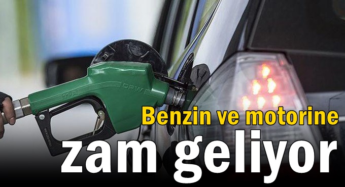 Benzin ve motorine zam geliyor