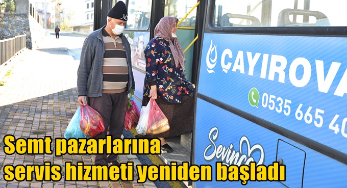 Semt pazarlarına servis hizmeti yeniden başladı