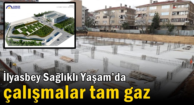 İlyasbey Sağlıklı Yaşam’da Çalışmalar Tam Gaz