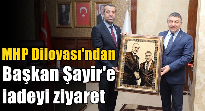 MHP Dilovası’ndan Başkan Şayir’e iadeyi ziyaret