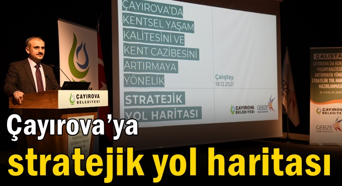 Çayırova’ya stratejik yol haritası