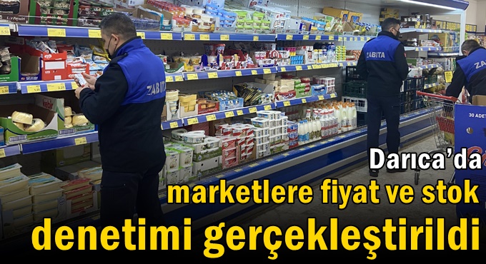 Darıca’da marketlere fiyat ve stok denetimi gerçekleştirildi