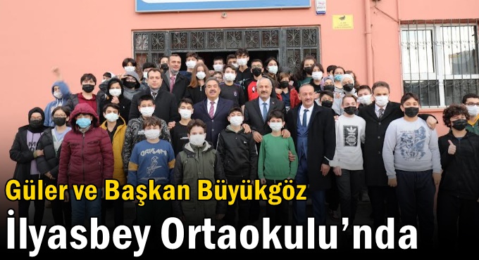 Güler ve Başkan Büyükgöz  İlyasbey Ortaokulu’nda