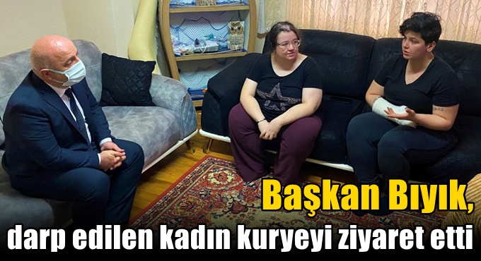 Başkan Bıyık, darp edilen kadın kuryeyi ziyaret etti