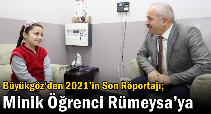 Büyükgöz’den 2021’in Son Röportajı;  Minik Öğrenci Rümeysa’ya