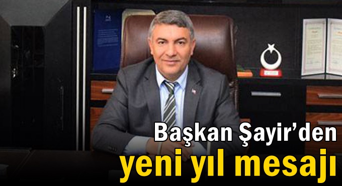 Başkan Şayir’den yeni yıl mesajı