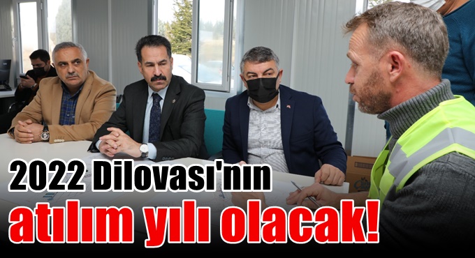 2022 Dilovası’nın atılım yılı olacak!