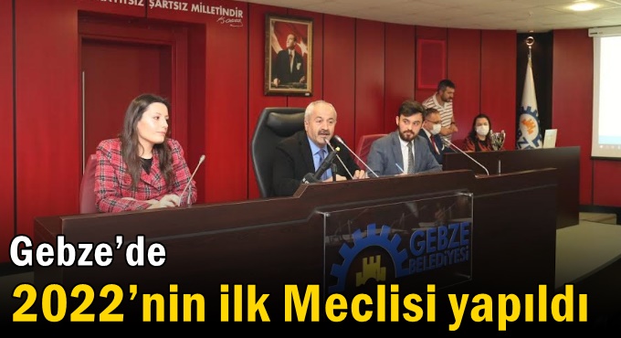 Gebze’de 2022’nin İlk Meclisi Yapıldı