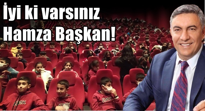 İyi ki varsınız Hamza Başkan!