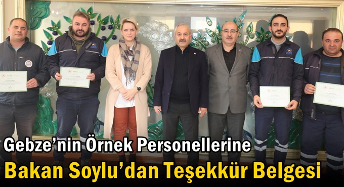 Gebze’nin Örnek Personellerine  Bakan Soylu’dan Teşekkür Belgesi