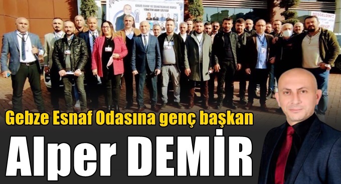 Gebze Esnaf Odasında yeni başkan; Alper Demir