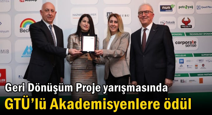 Geri Dönüşüm Proje Yarışmasında GTÜ’lü Akademisyenlere Ödül