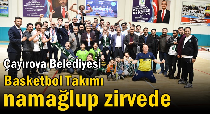 Çayırova Belediyesi Basketbol Takımı namağlup zirvede