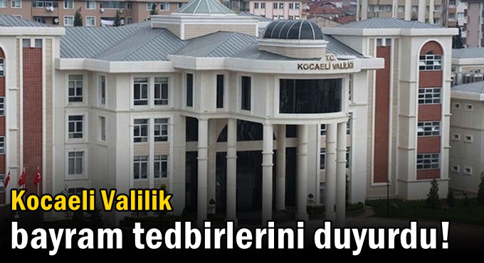 Valilik bayram tedbirlerini duyurdu