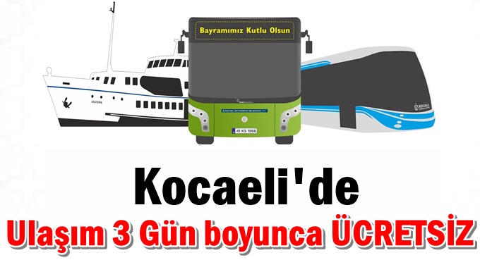 Bayramda ulaşım 3 gün boyunca ücretsiz