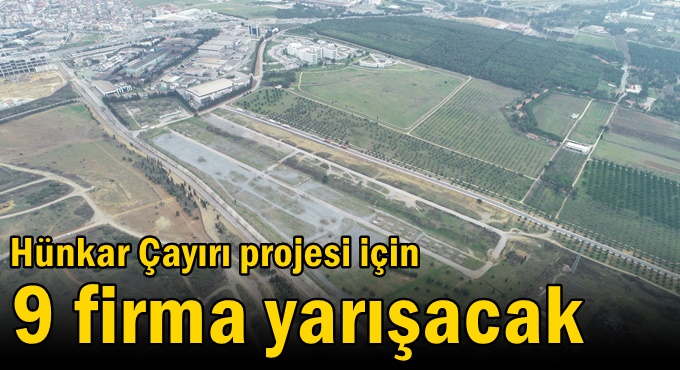 Hünkar Çayırı projesi için 9 firma yarışacak