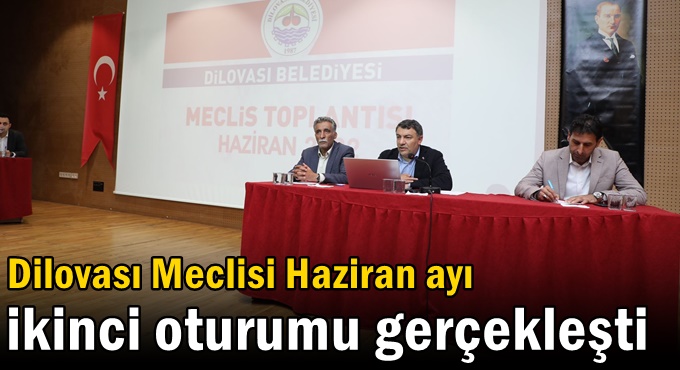 Dilovası Meclisi Haziran ayı ikinci oturumu gerçekleşti