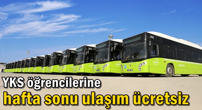 YKS öğrencilerine hafta sonu ulaşım ücretsiz