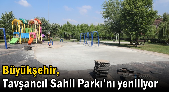 Büyükşehir, Tavşancıl Sahil Parkı’nı yeniliyor