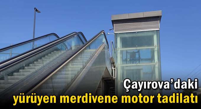 Çayırova’daki yürüyen merdivene motor tadilatı