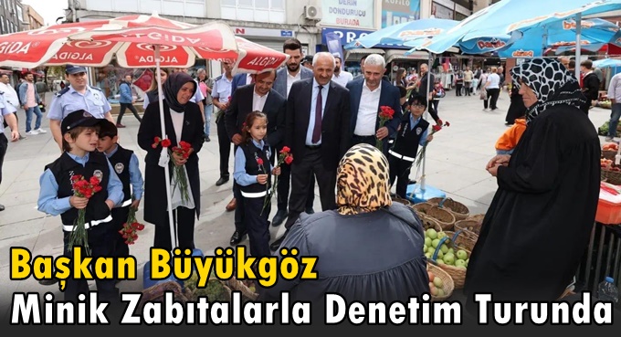 Başkan Büyükgöz Minik Zabıtalarla Denetim Turunda