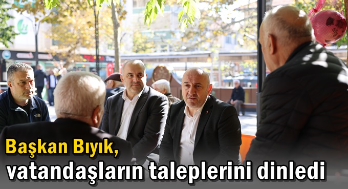 Başkan Bıyık, vatandaşların taleplerini dinledi