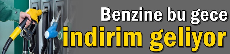 Benzine bu gece indirim geliyor