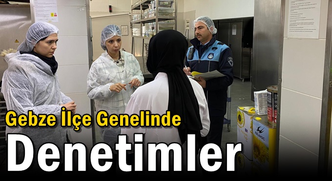 Gebze İlçe Genelinde Denetimler