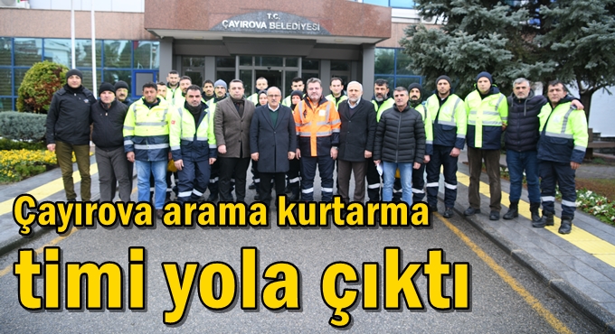 Çayırova arama kurtarma timi yola çıktı