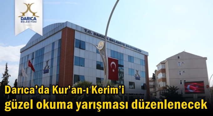 Darıca’da Kur’an-ı Kerim’i güzel okuma yarışması düzenlenecek