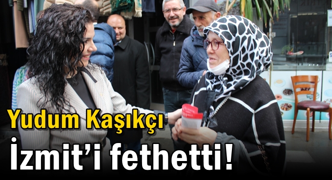 Yudum Kaşıkçı İzmit’i fethetti!