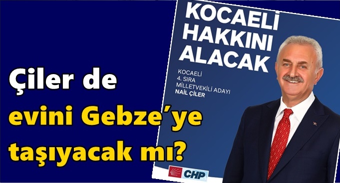 Çiler de evini Gebze’ye taşıyacak mı?