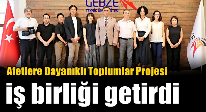 Afetlere Dayanıklı Toplumlar Projesi İş Birliği Getirdi