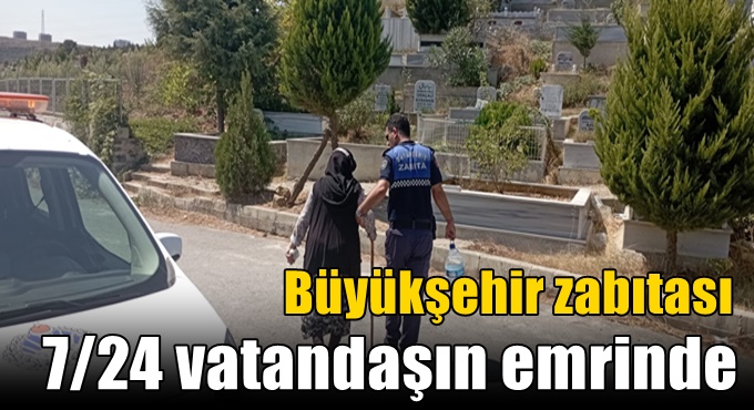 Büyükşehir zabıtası 7/24 vatandaşın emrinde