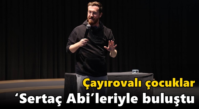 Çayırovalı çocuklar ‘Sertaç Abi’leriyle buluştu