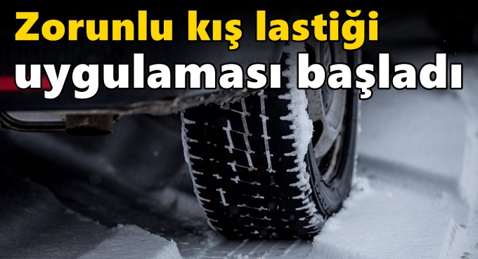 Zorunlu kış lastiği uygulaması başladı