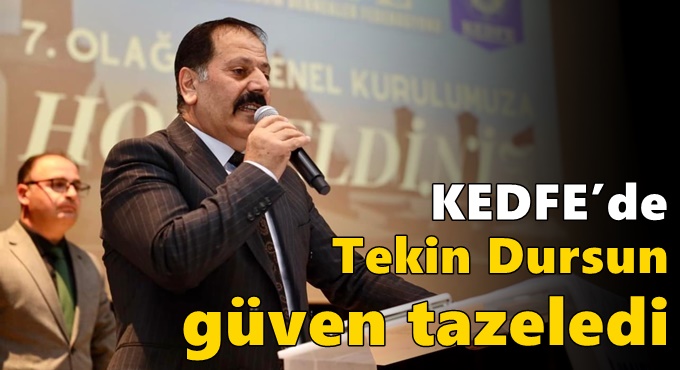 KEDFE’de Tekin Dursun güven tazeledi