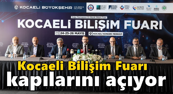 Kocaeli Bilişim Fuarı kapılarını açıyor