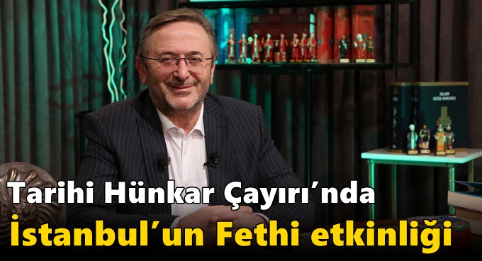 Tarihi Hünkar Çayırı’nda  İstanbul’un Fethi kutlanacak