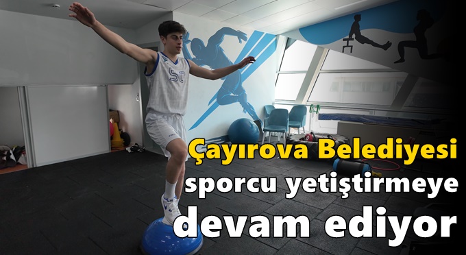 Çayırova Belediyesi sporcu yetiştirmeye devam ediyor