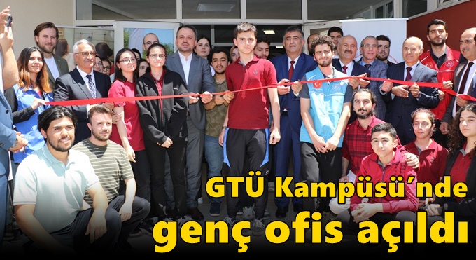 GTÜ Kampüsü’nde Genç Ofis açıldı