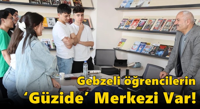 Gebzeli öğrencilerin  ‘Güzide’ Merkezi Var!