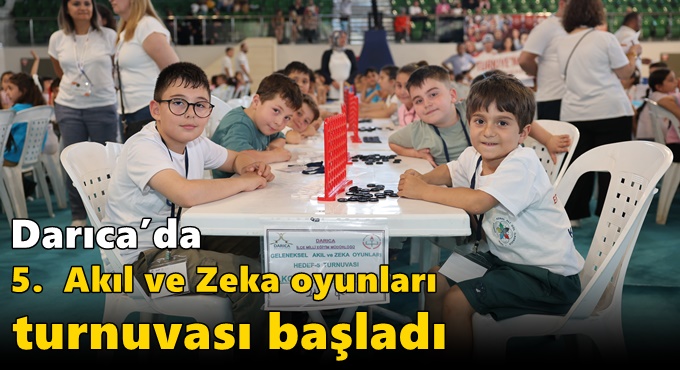 Darıca’da 5.  Akıl ve Zeka Oyunları Turnuvası başladı