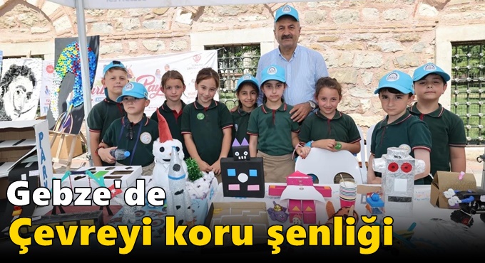 Gebze’de ‘Çevreni Koru Geleceğe Hayat Ver’ Şenliği