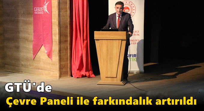 GTÜ'de Çevre Paneli ile Farkındalık Artırıldı