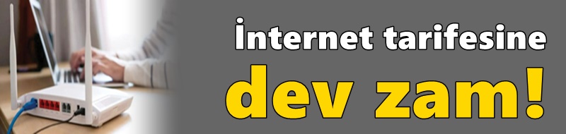 İnternet tarifesine dev zam!